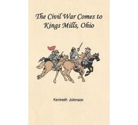 The Civil War Comes to Kings Mills, Ohio