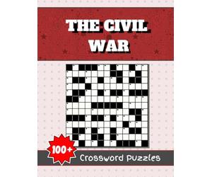 The Civil War Crossword Puzzles: 8.5 x 11-in Compilation of Over 100 Themed Word Challenges