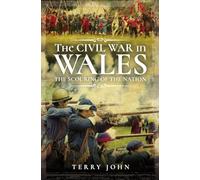 The Civil War in Wales: The Scouring of the Nation