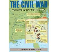 The Civil War: The Story of the War with Maps
