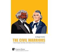 The Civil Warriors: Frederick Douglass, Stand Watie, and the Balance of Power In the Nineteenth Century (American History)