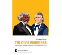 The Civil Warriors: Frederick Douglass, Stand Watie, and the Balance of Power In the Nineteenth Century (American History)