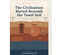 The Civilization Buried Beneath the Tamil Soil