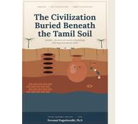The Civilization Buried Beneath the Tamil Soil