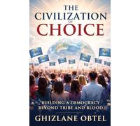 THE CIVILIZATION OF CHOICE (EXISTENTIAL PREMISES)
