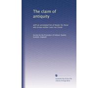 The claim of antiquity: with an annotated list of books for those who know neither Latin nor Greek