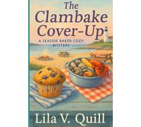 The Clambake Cover-Up A Seaside Baker Cozy Mystery: A Seaside Baker Cozy Mystery (The Misty Cove Mysteries)