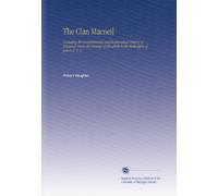 The Clan Macneil: Including the Constitutional and Ecclesiastical History of England, From the Decease of Elizabeth to the Abdication of James II. V. 1