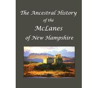The Clan McLane of New Hampshire: From the Ancient Celts to the Present