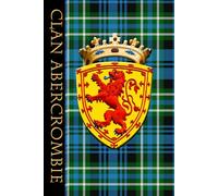 The Clan Tartans of Scotland Collection - Notebook/Journal - Royal Scottish Shield Edition - Abercrombie Tartan: A beautifully designed 6 x 9 inch ... with 120 lined pages on cream coloured paper.