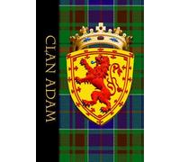 The Clan Tartans of Scotland - Hardback Notebook/Journal - Royal Scottish Shield Edition - ADAM Tartan: A beautifully designed 6 x 9 inch hardback ... with 120 lined pages on cream coloured paper.