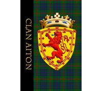 The Clan Tartans of Scotland - Hardback Notebook/Journal - Royal Scottish Shield Edition - AITON Tartan: A beautifully designed 6 x 9 inch hardback ... with 120 lined pages on cream coloured paper.