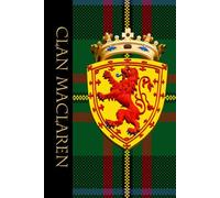 The Clan Tartans of Scotland - Hardback Notebook Journal - Royal Scottish Shield Edition - MACLAREN Tartan: A beautifully designed 6 x 9 inch hardback gloss finish notebook with 120 lined pages on cream coloured paper.