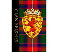 The Clan Tartans of Scotland - Notebook/Journal - Royal Scottish Shield Edition - Clan Belshes Tartan: A beautifully designed 6 x 9 inch paperback ... with 120 lined pages on cream coloured paper.