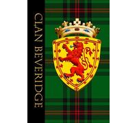 The Clan Tartans of Scotland - Notebook/Journal - Royal Scottish Shield Edition - Clan Beveridge Tartan: A beautifully designed 6 x 9 inch paperback ... with 120 lined pages on cream coloured paper.