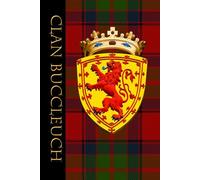 The Clan Tartans of Scotland - Notebook/Journal - Royal Scottish Shield Edition - Clan Buccleuch Tartan: A beautifully designed 6 x 9 inch paperback ... with 120 lined pages on cream coloured paper.
