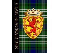 The Clan Tartans of Scotland - Notebook/Journal - Royal Shield of Scotland Edition - Clan Blackadder Tartan: A beautifully designed 6 x 9 inch ... with 120 lined pages on cream coloured paper.