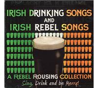 The Clancy Brothers - Irish Drinking songs and Irish Rebel Songs (A Rebel Rousing Collection)