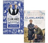 The Clanlands Almanac & Clanlands By Sam Heughan, Graham McTavish 2 Books Collection Set