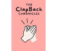 The ClapBack Chronicles