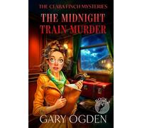 The Clara Finch Mysteries Book 2: The Midnight train Murder