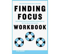 The Clarifying Insights You’ll Gain from Finding Focus Workbook: How Learning from Zelana Montminy’s Knowledge Can Help You Unlock Your Success