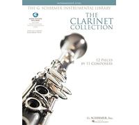 The clarinet collection: Intermediate Level, 12 Pieces by 11 Composers the G. Schirmer Instrumental Library