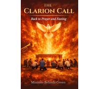 The Clarion Call: Back to Prayer and Fasting