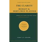 The Clarity Budget & Debt-Free Planner: A 12-Month Undated Guide to Budgeting, Debt Payoff & Savings