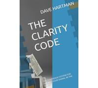 THE CLARITY CODE: THE SOVEREIGN SYSTEM FOR FINDING YOUR SIGNAL IN THE NOISE (from humans) (SELF-IMPROVEMENT SERIES)