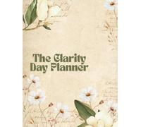 The Clarity Day Planner: A Minimalist Daily Organizer for Focus, Calm & Productivity