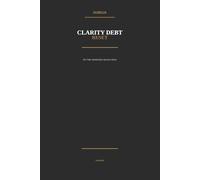 The Clarity Debt Reset: The 7-Day Workbook for Decision Clarity
