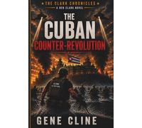 The Clark Chronicles: The Cuban Counter-Revolution