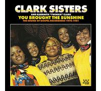 Clark Sisters - You Brought The Sunshine: The Sound Of Gospel Recordings 1976-1981