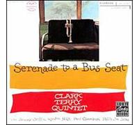 Clark Terry Quintet - Serenade to a Bus Seat