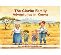 The Clarke Family Adventures In Kenya