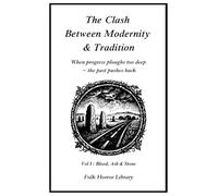 The Clash Between Modernity and Tradition: When progress ploughs too deep, the past pushes back. (The Folk Horror Wheel)