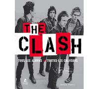 The Clash l'intégrale: Tous les albums, toutes les chansons