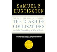 The Clash of Civilizations and the Remaking of World Order
