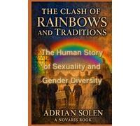 The Clash of Rainbows and Traditions: The Human Story of Sexuality and Gender Diversity