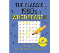 The Classic 1980's Wordsearch Book: Large Print Puzzle Book for Adults and Seniors, 80 Fun Word Searches with Over 1000 Words