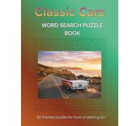 The Classic Car Word Search: 50 Classic Car Word Search Puzzles Covering the Golden Age of Motoring (The Ultimate Adult Word Search Library)