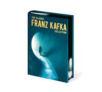 The Classic Franz Kafka Collection (Arcturus Treasured Classics)