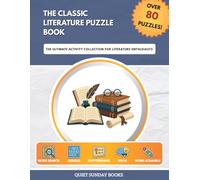 The Classic Literature Puzzle Book: The Ultimate Activity Collection for Literature Enthusiasts
