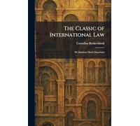 The Classic of International Law: De Dominio Maris Dissertatio