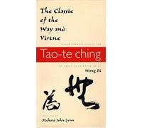 The Classic of the Way and Virtue: A New Translation of the Tao-te Ching of Laozi as Interpreted by Wang Bi (Translations from the Asian Classics)