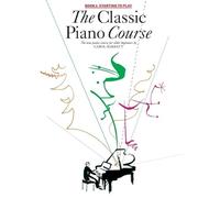 The Classic Piano Course: Book 1, Starting To Play: The Complete Course For Older Beginners: 01