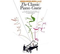The Classic Piano Course: Books 1, 2 & 3: Omnibus Edition Books 1, 2, & 3: The Complete Course For Beginners