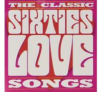 The Classic Sixties Collection: Love Songs