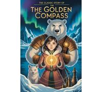 The Classic Story Of The golden compass